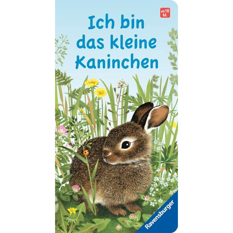 Buchcover mit Illustration eines kleinen braunen Kaninchens im Gras und zwischen bunten Blumen. Oben blauer Himmel mit Text „Ich bin das kleine Kaninchen“ und Kennzeichnung „ab 18 M.“. Unten rechts Ravensburger-Logo.