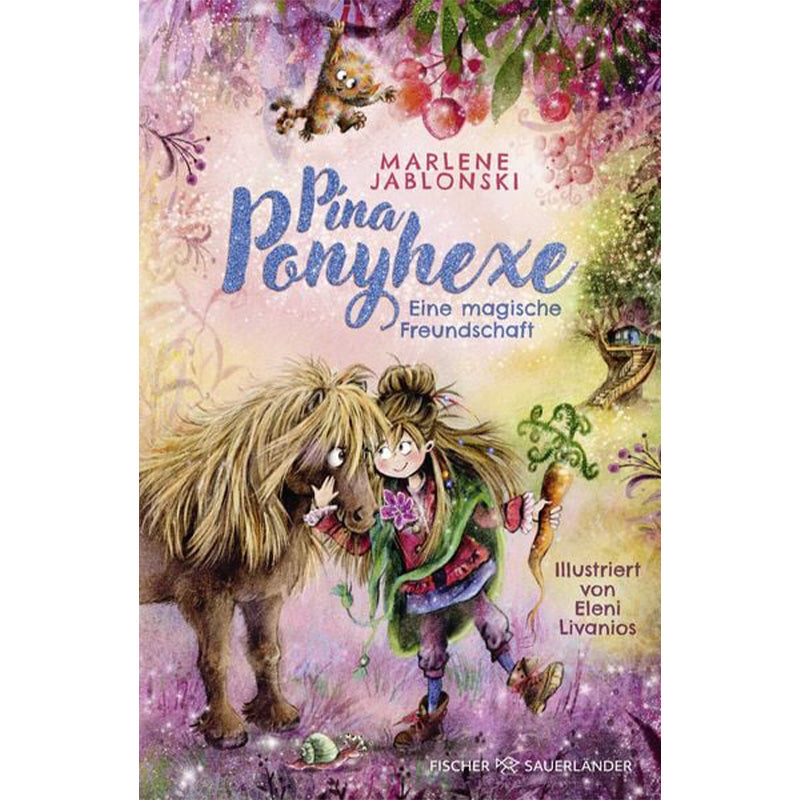 Buchcover „Pina Ponyhexe – Eine magische Freundschaft“ von Marlene Jablonski, illustriert von Eleni Livanios – zeigt die kleine Hexe Pina mit ihrem Pony Josch in einer farbenfrohen Zauberwaldszene.