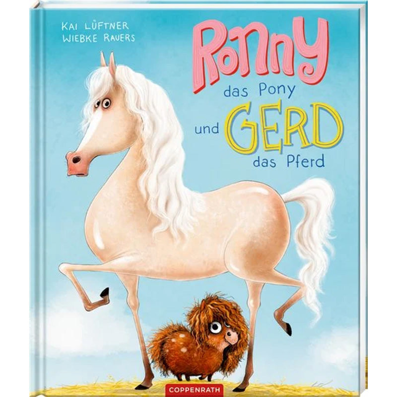 Auf dem Bild ist das Cover des Kinderbuchs „Ronny das Pony und Gerd das Pferd“ von Kai Lüftner und Wiebke Rauers zu sehen. Vor blauem Himmel steht das große, elegante Pferd Gerd mit weißer Mähne und hebt stolz ein Bein. Neben und unter ihm steht Ronny, ein kleines, zotteliges braunes Pony mit großen Augen. Der Titel ist in bunten, verspielten Buchstaben gestaltet.