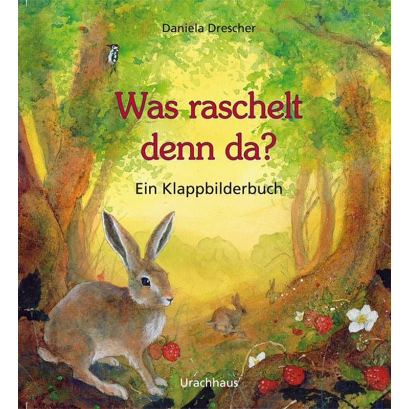 Buchcover „Was raschelt denn da?“ von Daniela Drescher, ein Klappbilderbuch mit Illustration eines Hasen im Wald mit Erdbeerpflanzen.