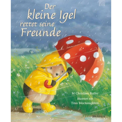Buchcover von „Der kleine Igel rettet seine Freunde“ von M. Christina Butler, illustriert von Tina Macnaughton. Ein kleiner Igel trägt einen gelben Regenmantel und Gummistiefel, hält einen roten Regenschirm mit weißen Punkten und kämpft sich durch Regen und Wind.