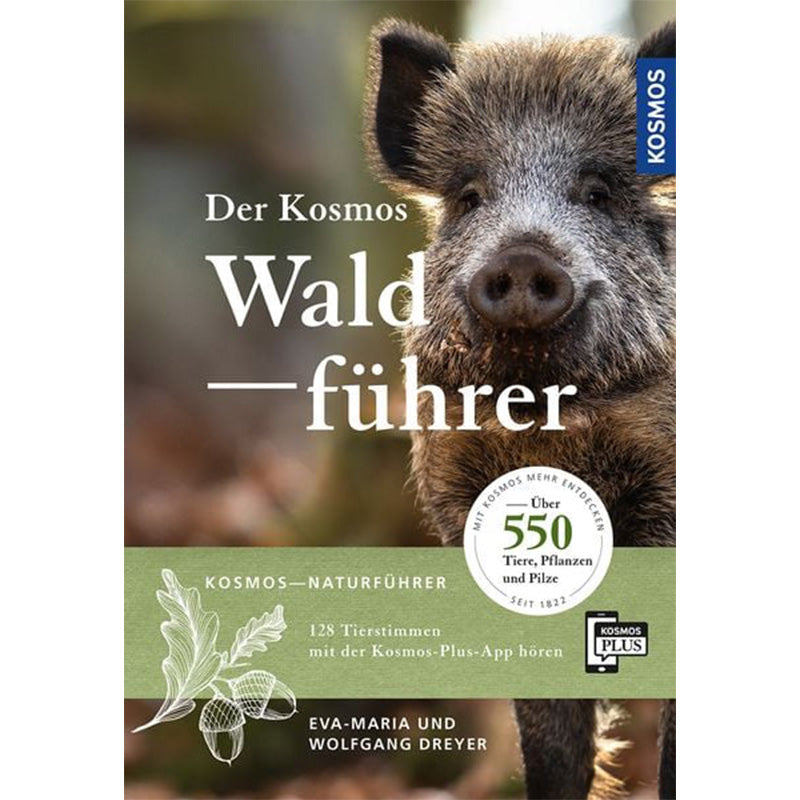 Buchcover Der Kosmos Waldführer mit Foto eines Wildschweins. Text auf dem Cover: Über 550 Tiere Pflanzen und Pilze, 128 Tierstimmen mit der Kosmos Plus App hören. Autoren Eva-Maria und Wolfgang Dreyer, Kosmos Verlag.
