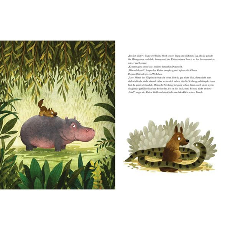 Der kleine Wolf sitzt auf einem Flusspferd und begegnet später einer Schlange. Papa erklärt ihm, dass auch Größe und Dicksein relativ sind – jedes Tier ist so, wie es für sein Leben richtig ist.