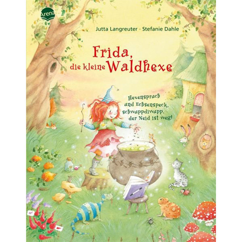 Buchcover „Frida, die kleine Waldhexe – Hexenspruch und Echsenspeck, schwappdiwapp, der Neid ist weg!“. Frida rührt in einem großen Zauberkessel im Wald, umgeben von bunten Tieren und Pflanzen.