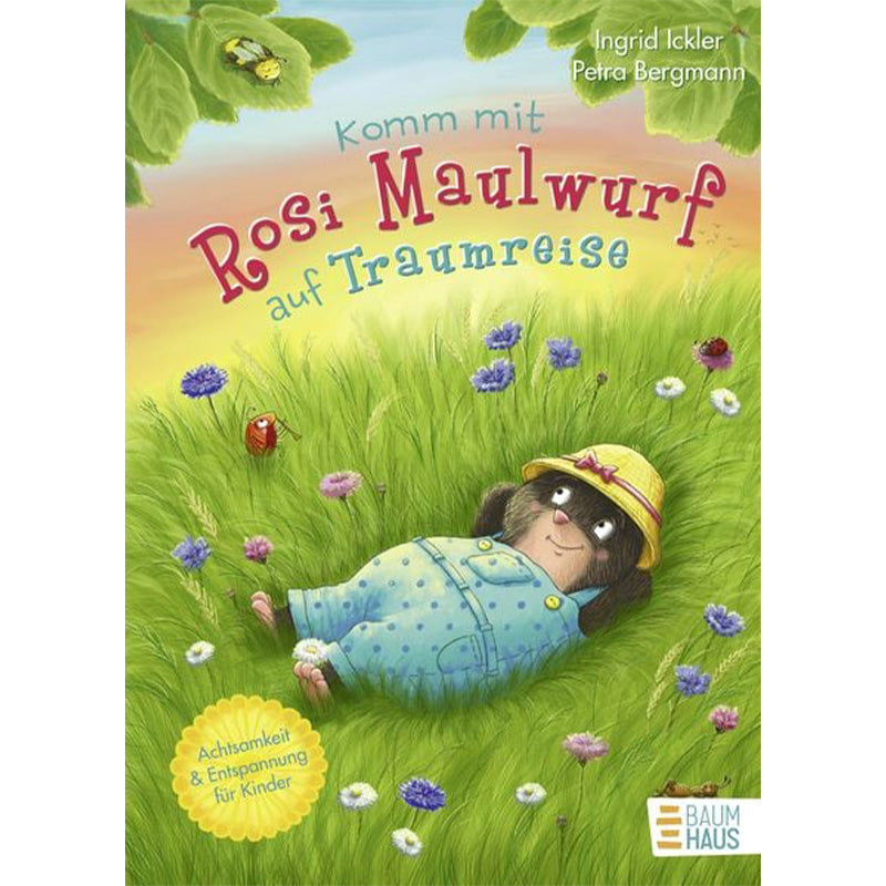 Buchcover von „Komm mit Rosi Maulwurf auf Traumreise“. Rosi der Maulwurf liegt entspannt auf einer Wiese voller bunter Blumen und blickt in den Himmel.