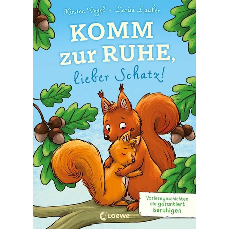 Buchcover „Komm zur Ruhe, lieber Schatz!“ mit zwei kuschelnden Eichhörnchen auf einem Ast, umgeben von Eichenblättern.