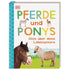 Buchcover: Titel „Pferde und Ponys – Alles über deine Lieblingstiere“, mit Fotos von Pferden und Ponys auf einer Wiese und buntem Schriftzug.