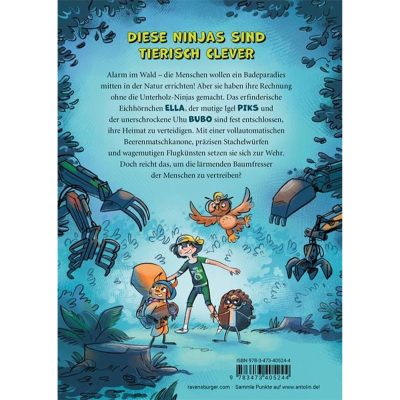Buchrückseite mit dem Text „Diese Ninjas sind tierisch clever“. Die drei Helden Ella, Piks und Bubo stehen gemeinsam mit einem Menschenkind kämpferisch im Wald, während sie riesigen Maschinenarmen gegenüberstehen – sie wollen den Wald vor den Menschen retten.