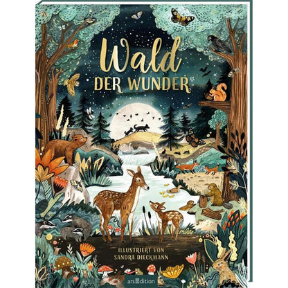 Buchcover „Wald der Wunder“, illustriert von Sandra Dieckmann. Eine liebevoll gestaltete Waldszene bei Nacht: Rehe, Füchse, Biber, Dachs und viele andere Tiere sind zu sehen, während über ihnen der Sternenhimmel leuchtet. Im Hintergrund geht der Mond über einem Fluss auf – alles in warmen, detailreichen Naturfarben.