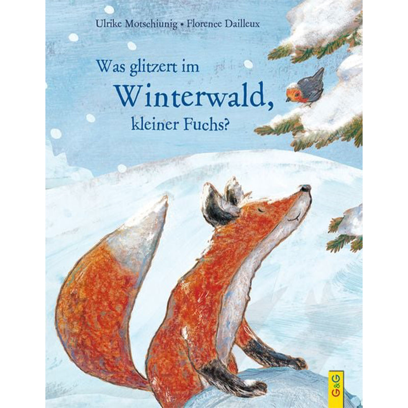 Buchcover: Titel „Was glitzert im Winterwald, kleiner Fuchs?“ – zeigt einen neugierigen Fuchs im verschneiten Wald, der zu einem kleinen Vogel auf einem verschneiten Ast hinaufschaut.