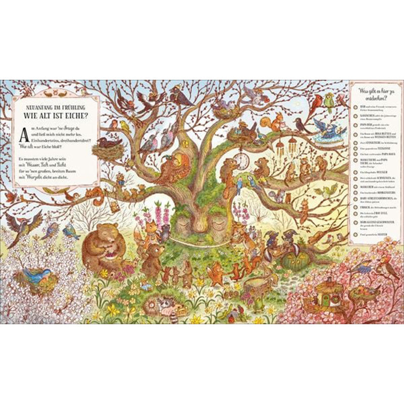 Innenansicht – Frühling im Wald
Eine detailreiche Wimmel-Doppelseite mit einem großen alten Baum im Zentrum, der ein Gesicht hat. Rundherum sind viele Tiere zu sehen, die musizieren, spielen, arbeiten oder feiern. Am Rand gibt es kleine Aufgaben und Suchhinweise für Kinder.