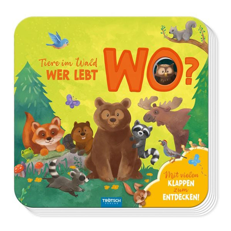 Mein erstes Klappenbuch Tiere im Wald Wer lebt wo?