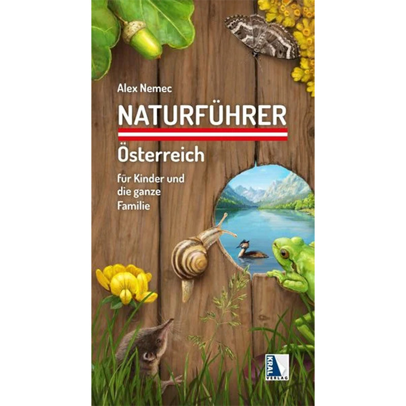 Buchcover „Naturführer Österreich – für Kinder und die ganze Familie“ von Alex Nemec.
Illustrationen zeigen typische heimische Tiere und Pflanzen: Schnecke, Frosch, Maulwurf, Gelbblume, Schmetterling und einen Blick auf einen See mit Bergen im Hintergrund.