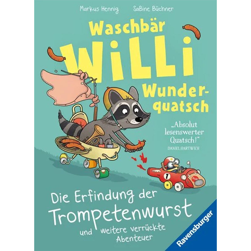 Buchcover von „Waschbär Willi Wunderquatsch“ mit Waschbär auf Gefährt und fliegenden Würsten.